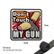 Шеврон нашивка Don't Touch My Gun (патч) на липучке - фото 1196913